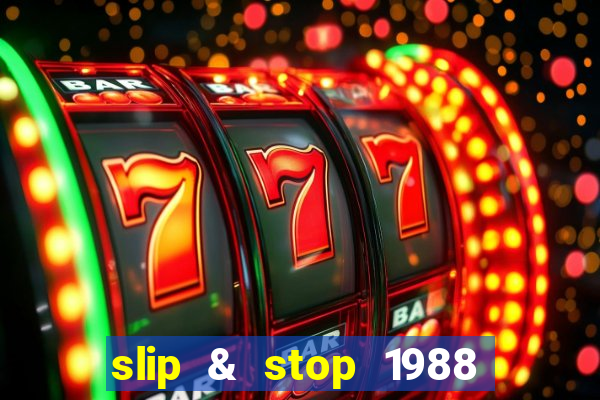 slip & stop 1988 bingo tarte!!!